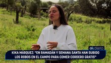 Kika Márquez: "En Ramadán y Semana Santa han subido los robos en el campo para comer cordero gratis"