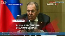 Pernyataan Rusia Siap Tampung Uranium di Iran, untuk Tujuan Damai?