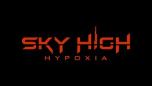 Sky High Hypoxia Official Announcement Trailer