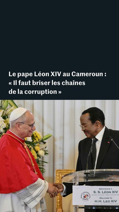 Le pape Léon XIV au Cameroun : « Il faut briser les chaînes de la corruption »