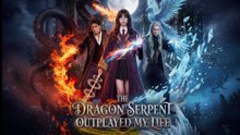 The Dragon Serpent Outplayed My Life (SUBT ENGL)