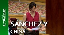 Ayuso cuestiona las “alianzas” de Sánchez con China