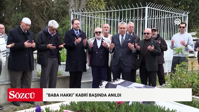 Baba Hakkı kabri başında anıldı