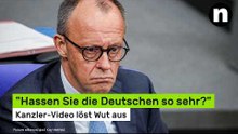 Friedrich Merz: "Hassen Sie die Deutschen so sehr?" Kanzler-Video löst Wut aus