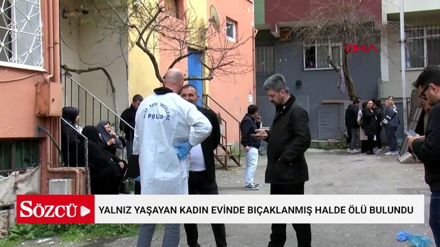 Kartal'da yalnız yaşayan kadın evinde bıçaklanmış halde ölü bulundu