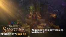 Sang'gre: Tagumpay ang puwersa ng kadiliman! (Episode 217 - Part 3/3) | Encantadia Chronicles