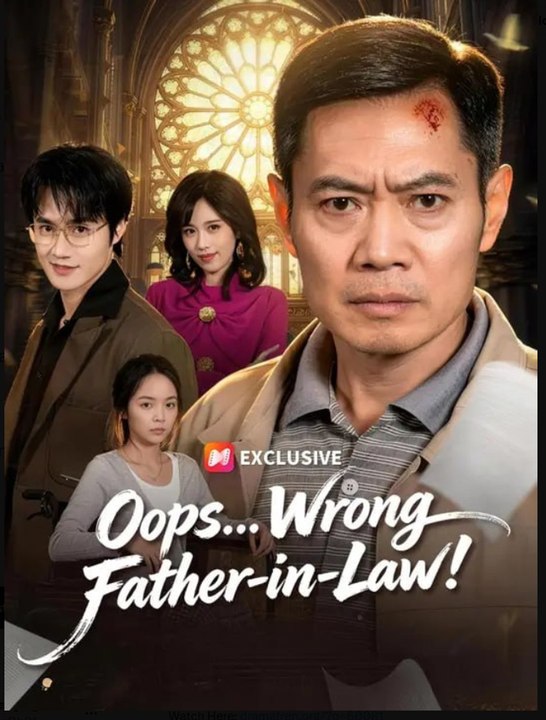 Oops Wrong Father-in-Law- Full Drama Movie English Sub