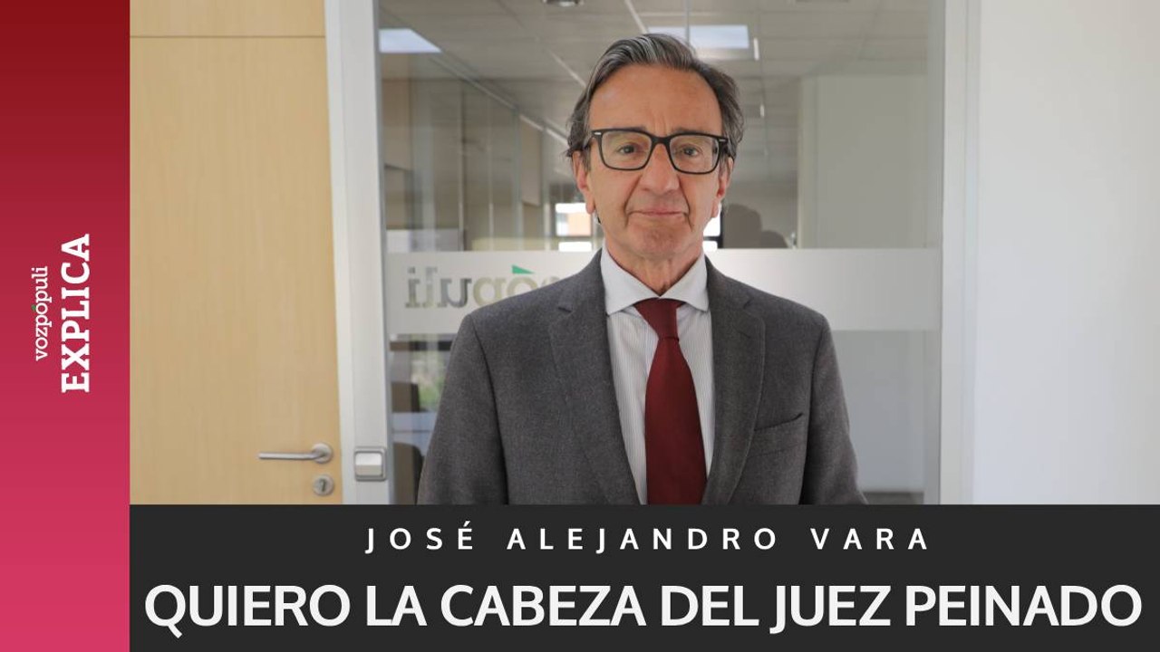 Opinión Alejandro Vara | Quiero la cabeza del juez Peinado
