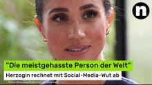 Meghan Markle: "War die meistgehasste Person der Welt" - Herzogin rechnet mit Social-Media-Wut ab