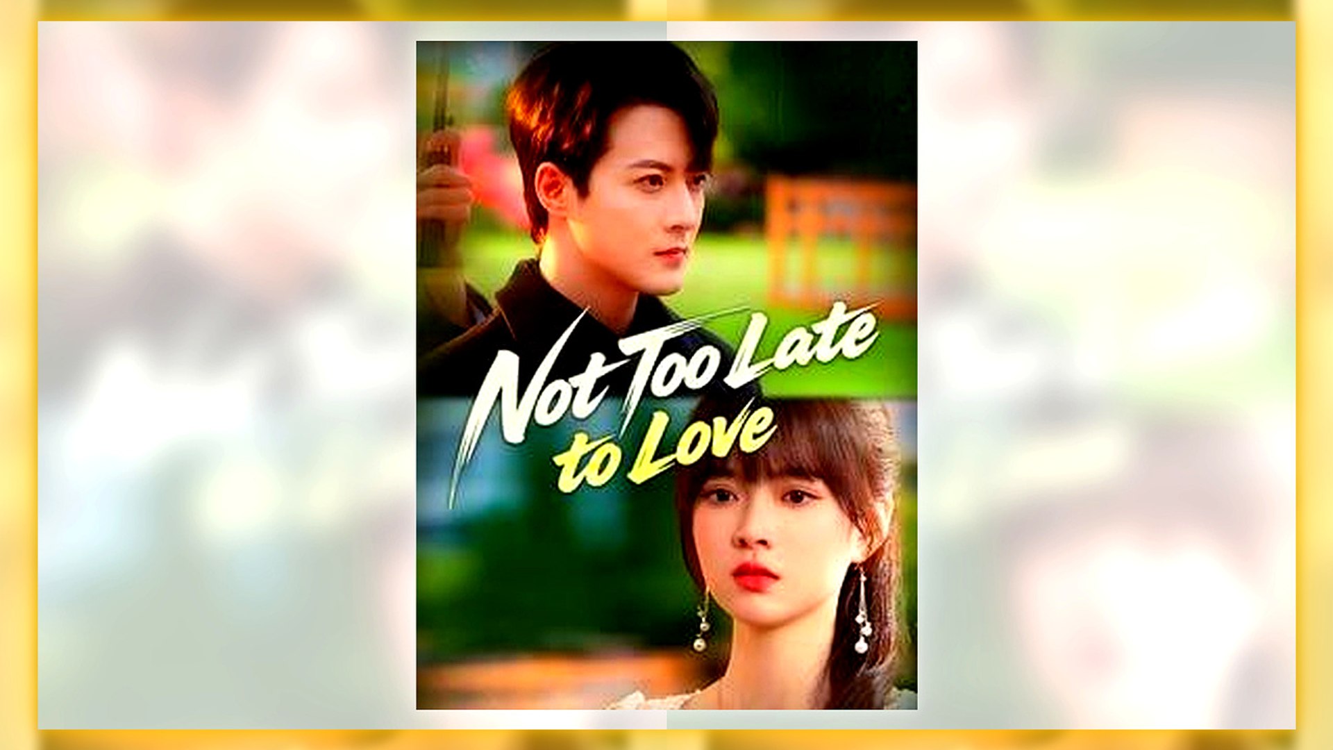 ⁣Not Too Late To Love Full Hd