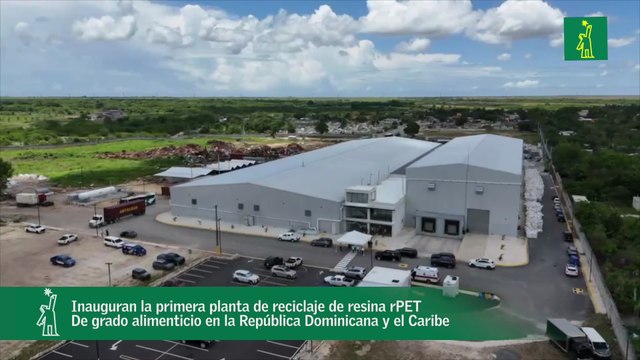 Inauguran la primera planta de reciclaje de resina rPET de grado alimenticio en la República Dominicana y el Caribe