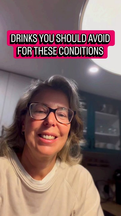 DRINKS YOU SHOULD AVOID FOR THESE CONDITIONS