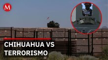 Chihuahua blindará su frontera contra terrorismo rumbo al Mundial 2026