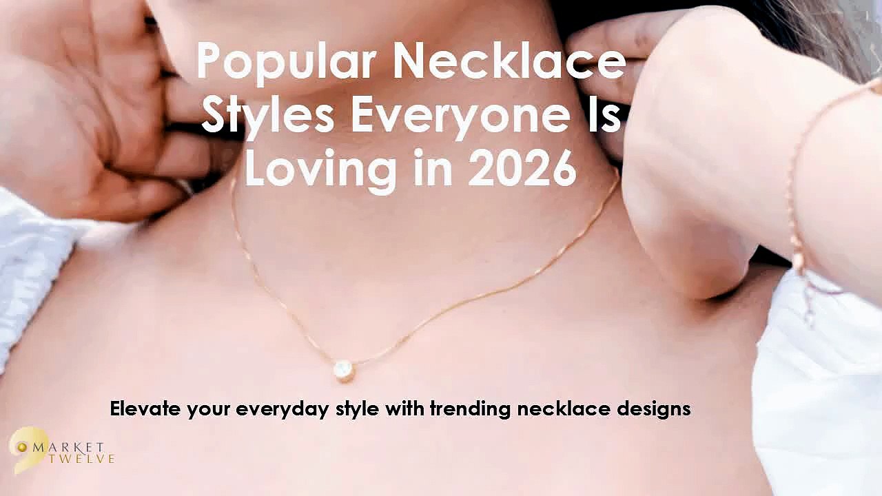 Trending Necklace Styles for Women 2026 | Modern Jewelry Guide – Market12