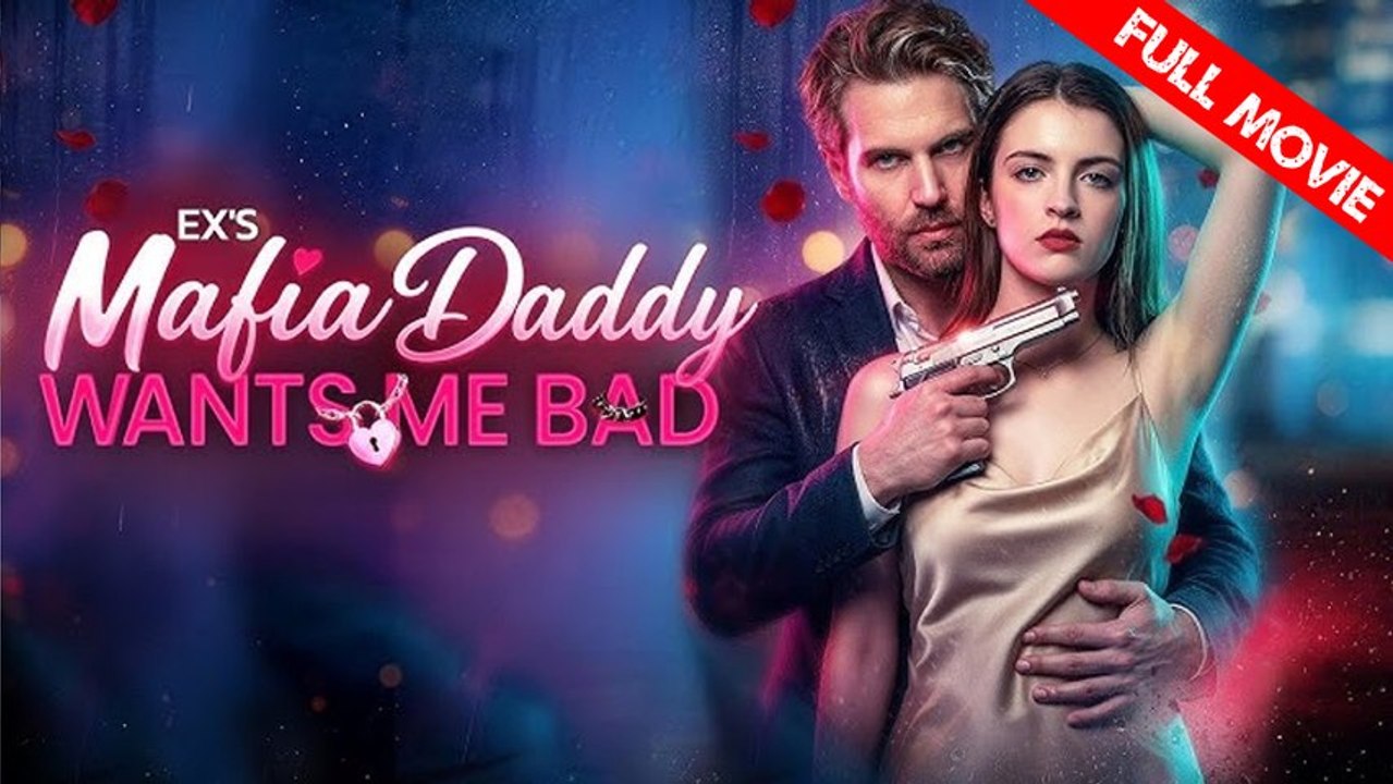 Ex's Mafia Daddy Wants Me Bad | Full Movie HD - Best Drama ShortFilms Hot