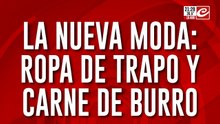 La nueva moda: ropa de trapo y carne de burro