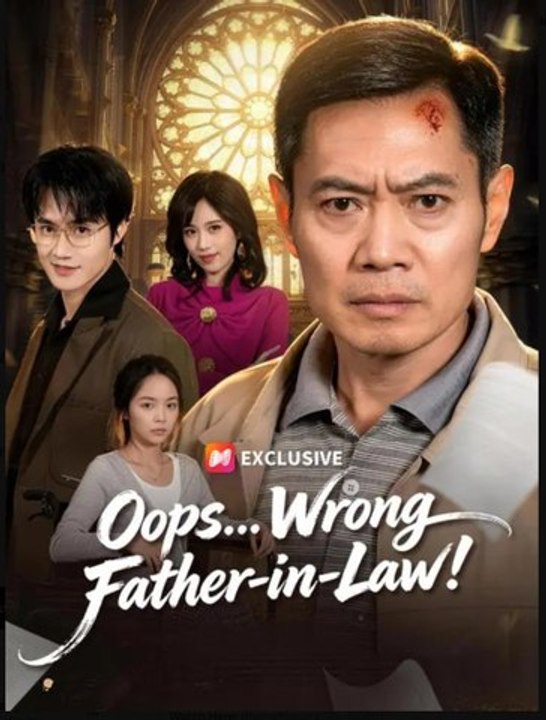 Oops Wrong Father-in-Law- Full Drama Movie English Sub