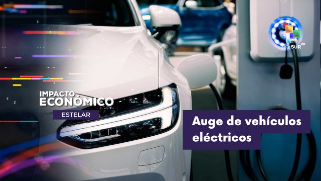IMPACTO ECONÓMICO ESTELAR | Vehículos eléctricos desplacen a los motores de combustión 16-04-2026