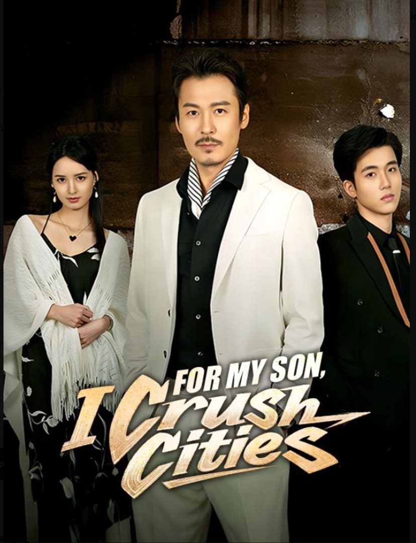 ⁣For My Son I Crush Cities- Full Drama Movie English Sub