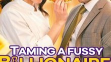 Taming A Fussy Billionaire  🧡🍏 🔥 (2026) - FULL ENGSUB