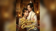 Between Two Crowns | FULL CHINESE DRAMA | ENG DUBBED | MEGA SHORT DRAMA