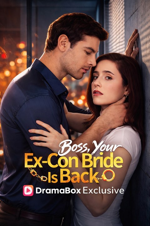 🔥Boss, Your Ex-Con Bride Is Back Short Drama