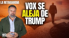 La Retaguardia #917 / ¡Vox da la espalda a Trump y respalda a Meloni y al Papa León XIV!