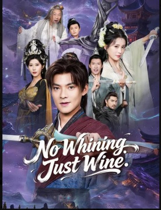 No Whining Just Wine Chinese Drama - English Sub