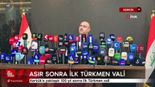 Kerkük'e yaklaşık 100 yıl sonra ilk Türkmen vali