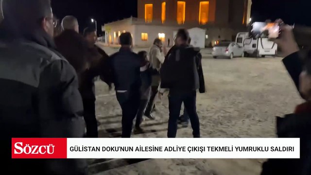 Gülistan Doku'nun ailesine adliye çıkışı tekmeli yumruklu saldırı