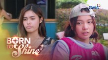 Born To Shine: Nancy and Yuna are receiving discrimination! (Episode 20)