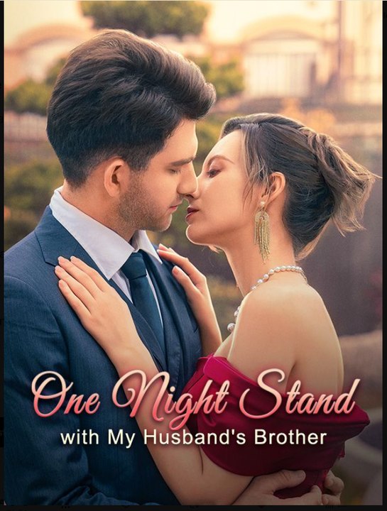 One Night Stand with My Husband's Brother- Full Movie English Sub