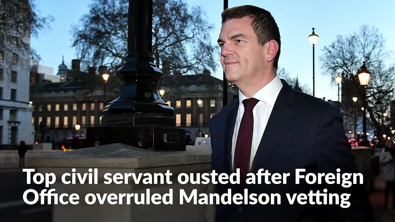Top civil servant ousted after Foreign Office overruled Mandelson vetting
