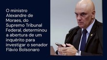 Vídeo - Moraes determina investigação contra Flávio Bolsonaro por post sobre Lula