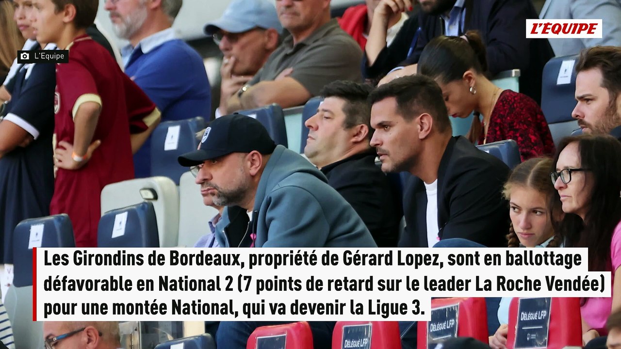 Alors que la montée en Ligue 3 s'éloigne, où en sont Bordeaux et Gérard Lopez vis-à-vis de la DNCG ? - Foot - National 2 - Bordeaux