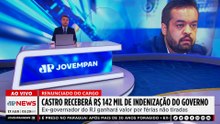 Castro vai receber R$ 142 mil de indenização do governo do RJ