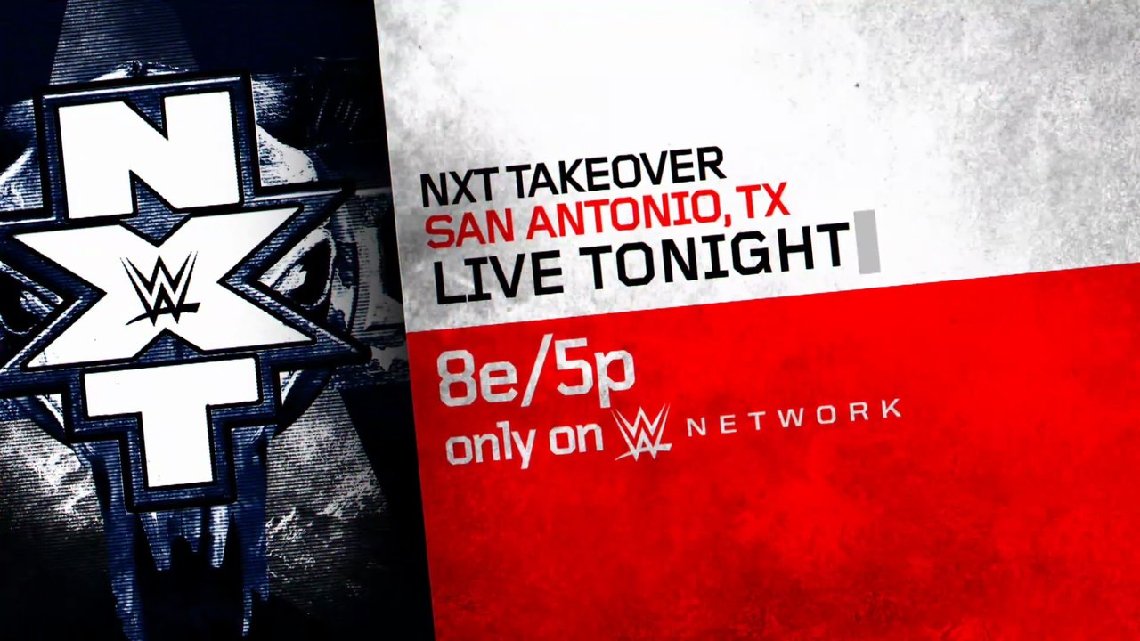 NXT TakeOver : San Antonio - live tonight on WWE Network