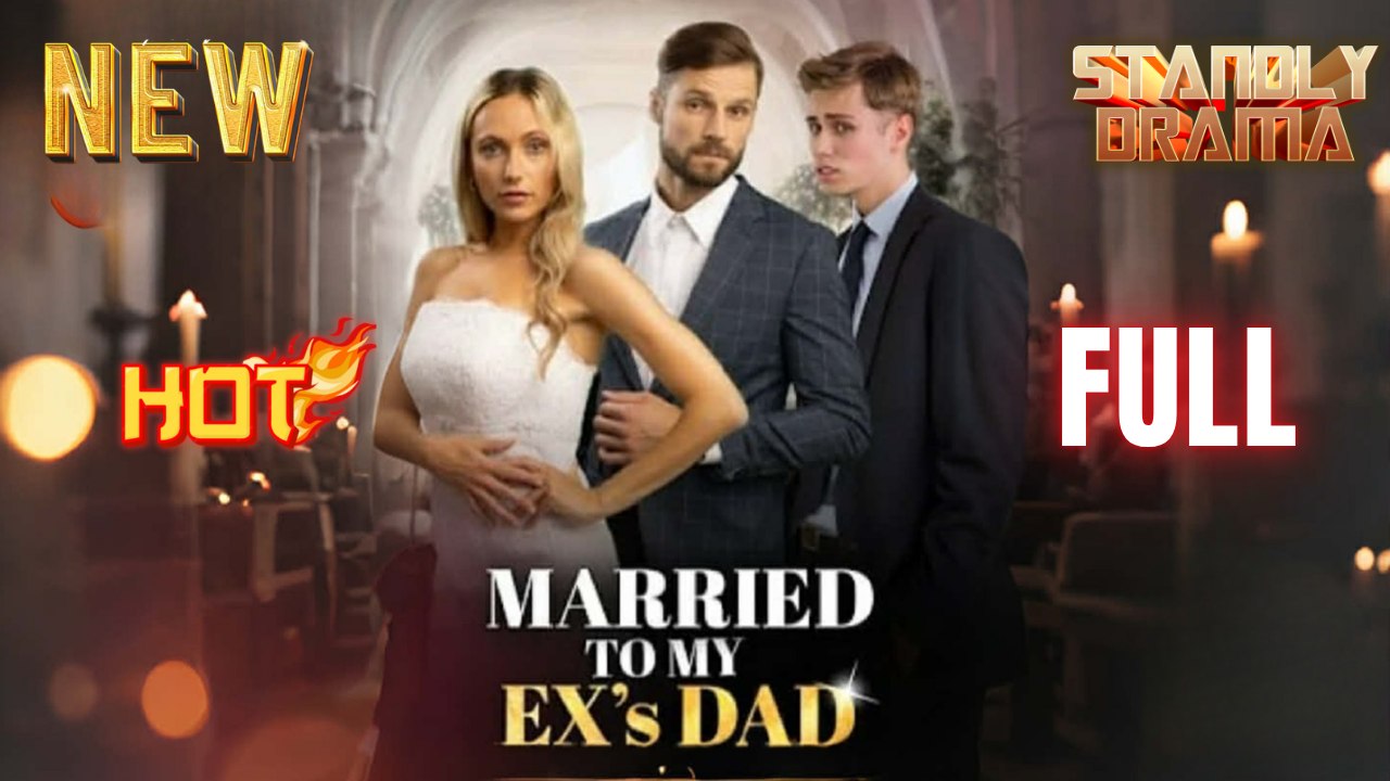 Married To My Ex's Dad Hd I Best Romantic Shortfilms Hot Emotional Dark Billionaire Ceo Romance New Series 2026