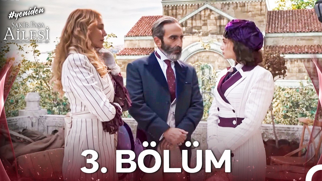 Şakir Paşa Ailesi; Mucizeler ve Skandallar 3. Bölüm