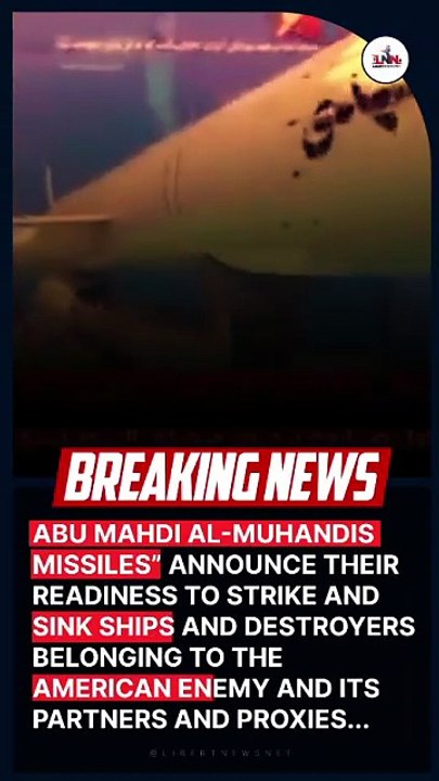 Breaking: Abu Mahdi al-Muhandis Missiles Ready to Strike US Warships