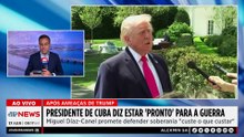 Presidente de Cuba diz estar pronta para guerra após fala de Trump