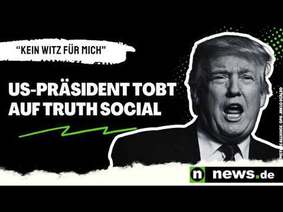 Donald Trump: Das 'ist kein Witz für mich' – US-Präsident tobt auf Truth Social