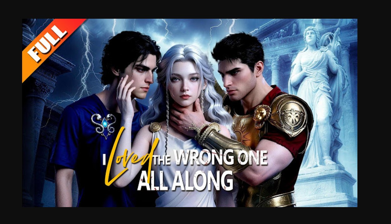 I Loved the Wrong One All Along - Full 💕 💕 💕 0