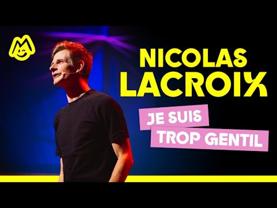 Nicolas Lacroix – Je suis trop gentil
