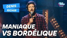Denis Richir – Maniaque VS Bordélique