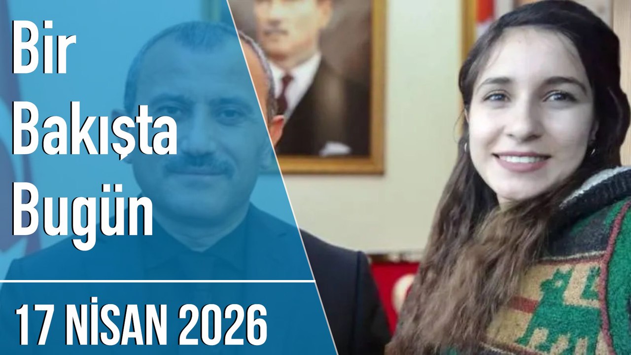 Türkiye ve dünya gündeminde neler oldu? İşte Bir Bakışta Bugün