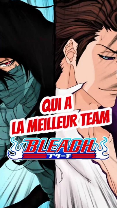 Qui a la meilleure team dans BLEACH entre moi et Orochi Jidai