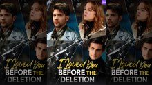 Top 🔥 I Loved You, Before The Deletion Isode