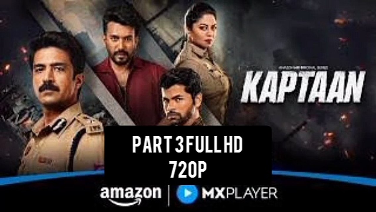 KAPTAAN SEASON 1 PART 3 WEB-DUAL HINDI 720p NEW HINDI DUBBED BLOCKBUSTER SUPER-DUPER HIT ACTION THRILLER ADVENTURE DRAMA CRIME FICTION DRAMA NEW SUPERHIT WEB SERIES ACTION THRILLER ADVENTURE DRAMA ALL [Full Movie] [Hot 2026]Full EP - Full