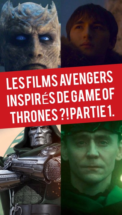 15 ANS DE GAME OF THRONES : L'INCROYABLE THÉORIE - LES NOUVEAUX FILMS AVENGERS INSPIRÉS DE GOT ?! PARTIE 1.